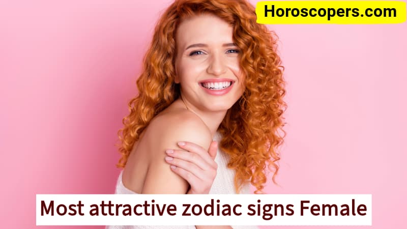 Most attractive zodiac signs Female