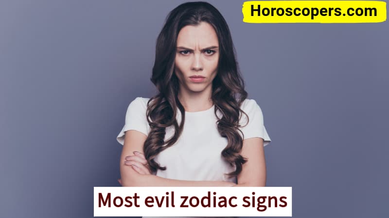 Most evil zodiac signs 